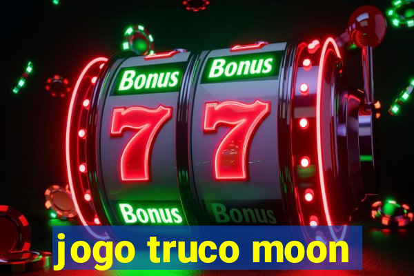 jogo truco moon
